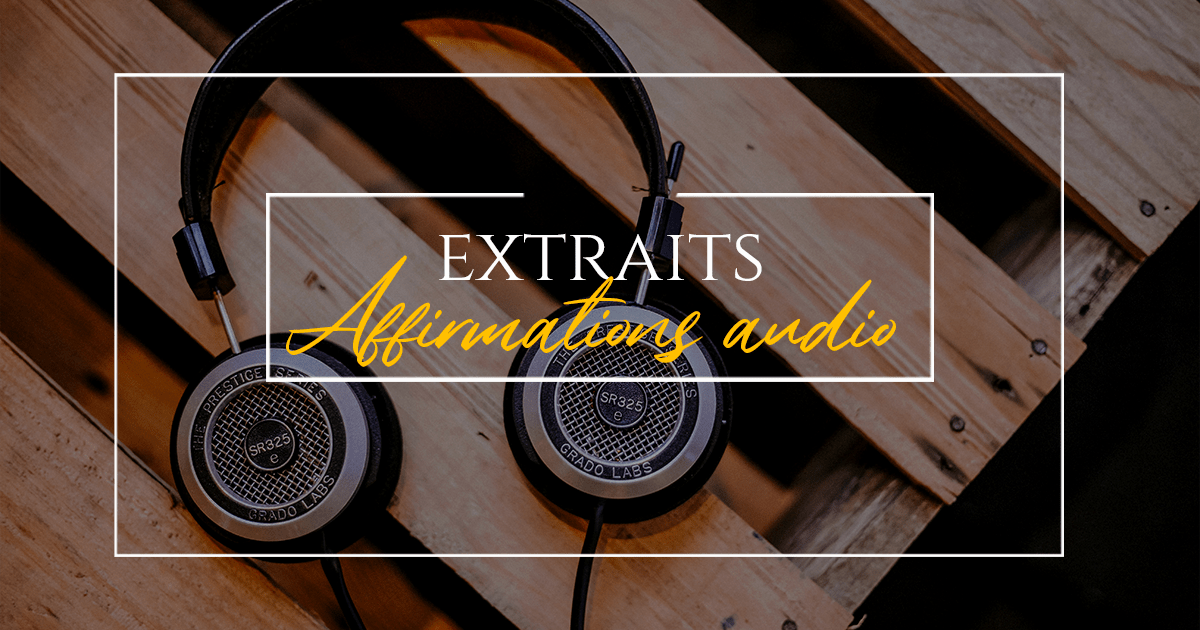 Extraits Affirmations Audio